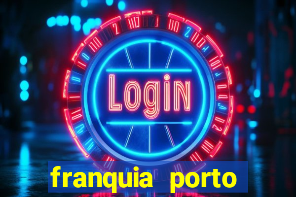 franquia porto seguro valor